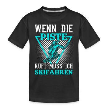 Skifahren | Wenn die Piste ruft muss ich Skifahren - Kinder Premium Bio T-Shirt - Schwarz - Vorne