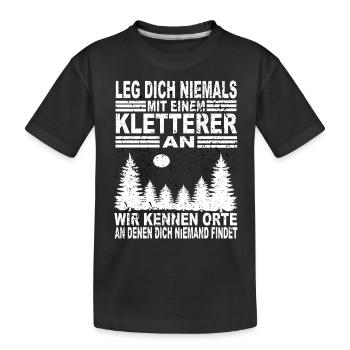 Leg Dich Niemals Mit Einem Kletterer An - Kinder Premium Bio T-Shirt - Schwarz - Vorne