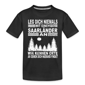 Leg Dich Niemals Mit einem Saarländer An - Kinder Premium Bio T-Shirt - Schwarz - Vorne