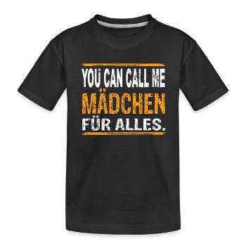 You Can Call Me Mädchen für Alles - Kinder Premium Bio T-Shirt - Schwarz - Vorne