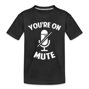 You're On Mute - Kinder Premium Bio T-Shirt - Schwarz - Vorne