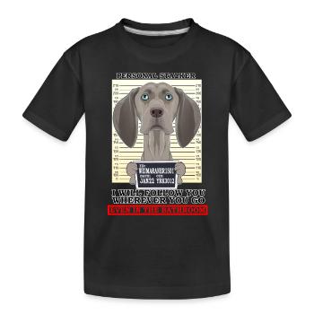 Weimaraner Personal Stalker Ill Follow You - Kids' Premium Organic T-Shirt - black - Front