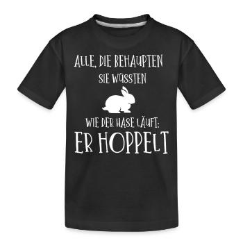 Alle behaupten sie wissen wie der Hase läuft - Kinder Premium Bio T-Shirt - Schwarz - Vorne
