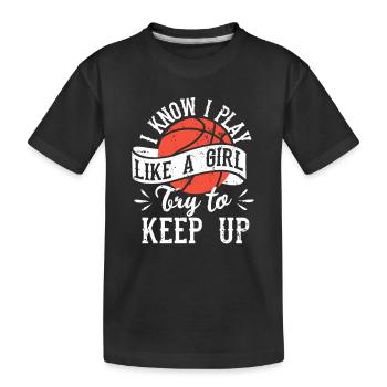 Ich weiß, ich spiele wie ein Mädchen Basketball - Kinder Premium Bio T-Shirt - Schwarz - Vorne