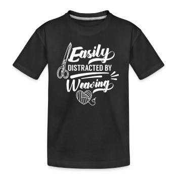 Leicht Ablenkbar Durch Weben Webstuhl Weberin - Kinder Premium Bio T-Shirt - Schwarz - Vorne