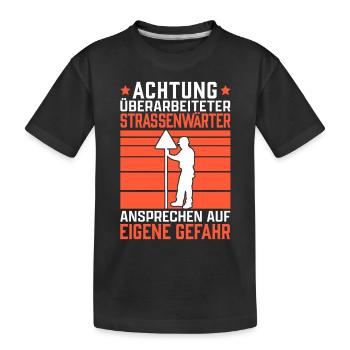 Achtung überarbeiteter Straßenwärter Straßenwart - Kinder Premium Bio T-Shirt - Schwarz - Vorne
