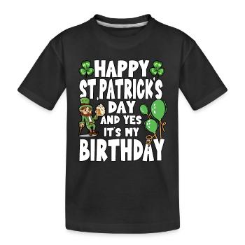 Happy St. Patricks Day And Yes It's My Birthday - Kinder Premium Bio T-Shirt - Schwarz - Vorne