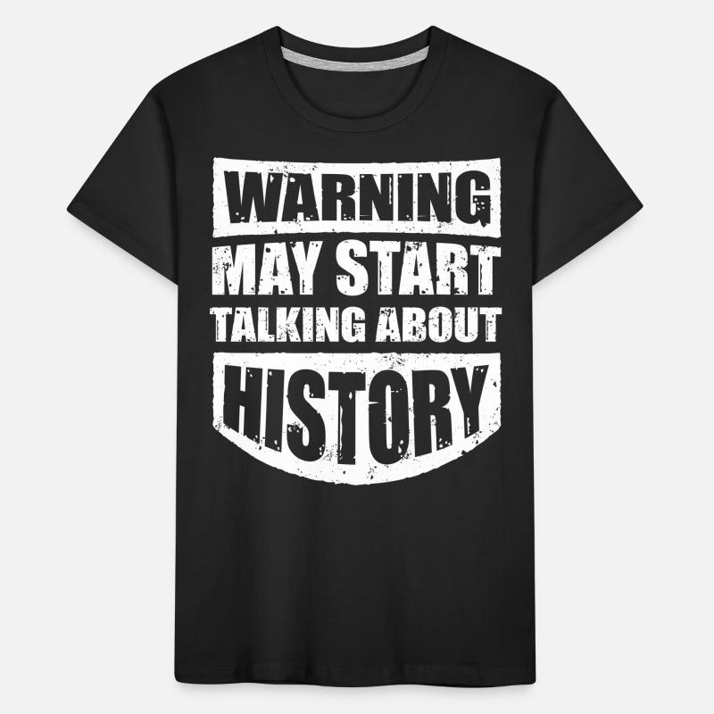 Warning, can start talking about history Kids' Premium Organic T-Shirt