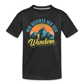 Mir reichts ich geh Wandern - Kinder Premium Bio T-Shirt - Schwarz - Vorne