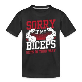Tut Mir Leid Wenn Mein Bizeps Ihnen Im Weg Ist - Kinder Premium Bio T-Shirt - Schwarz - Vorne