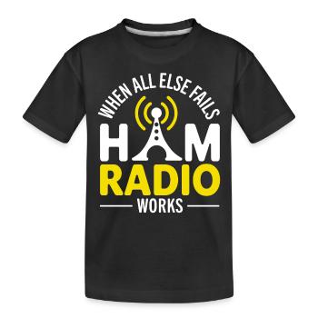 Quand tout le reste échoue Ham Radio fonctionne ham radio, ama - T-shirt bio Premium Enfant - noir - Devant