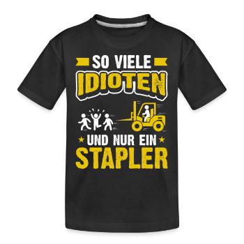 So viele Idioten und nur ein Stapler - Kinder Premium Bio T-Shirt - Schwarz - Vorne