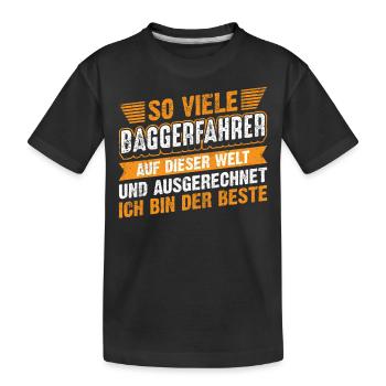 Lustiges Baggerfahrer Spruch Geschenk - Kinder Premium Bio T-Shirt - Schwarz - Vorne