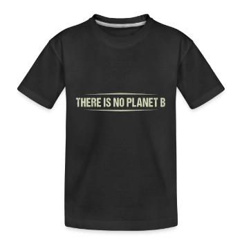 There Is No Planet B Earth Day Anniversary - Kinder Premium Bio T-Shirt - Schwarz - Vorne