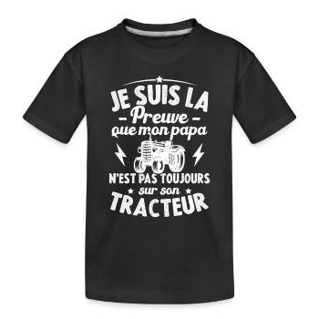 Je suis la preuve que mon papa tracteur humour - T-shirt bio Premium Enfant - noir - Devant