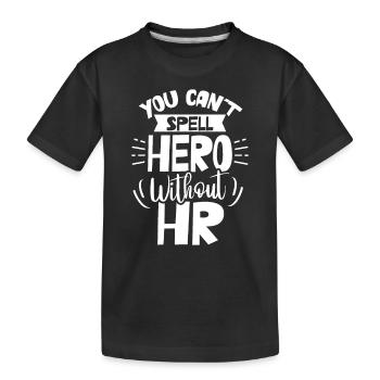Héros que vous ne pouvez pas épeler sans le personnel d’orthographe Hr - T-shirt bio Premium Enfant - noir - Devant