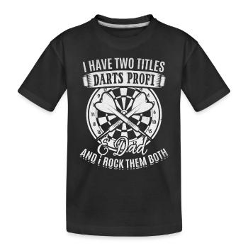 Fléchettes J’ai deux titres Darts Professional & Dad Darts - T-shirt bio Premium Enfant - noir - Devant