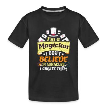 Je suis un magicien je ne crois pas aux miracles I - T-shirt bio Premium Enfant - noir - Devant