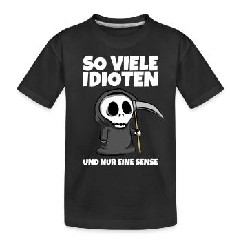 So viele Idioten und nur eine Sense - Sensenmann - Kinder Premium Bio T-Shirt - Schwarz - Vorne