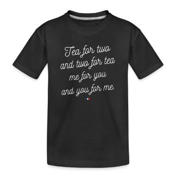 Tea for two and two for tea replique - Kids' Premium Organic T-Shirt - black - Front