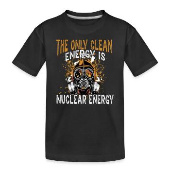 Die Einzige Saubere Energie Ist Die Kernenergie - Kinder Premium Bio T-Shirt - Schwarz - Vorne