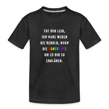 Ich habe keine Geduld Buntstifte Ironie - Kinder Premium Bio T-Shirt - Schwarz - Vorne