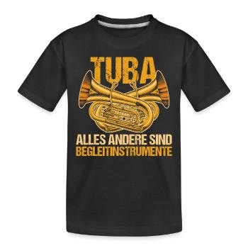 Lustige Tubaspieler Sprüche Tuba Musiker Geschenk - Kinder Premium Bio T-Shirt - Schwarz - Vorne