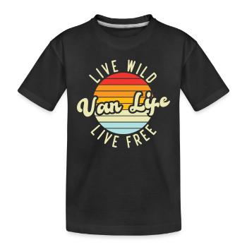 Live wild, live free, van life - T-shirt bio Premium Enfant - noir - Devant