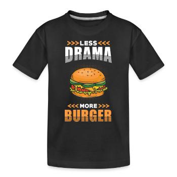 Burger Less Drama more Burger - Kinder Premium Bio T-Shirt - Schwarz - Vorne