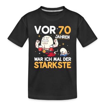 Vor 70 Jahren War Ich Der Stärkste 70. Geburtstag - Kinder Premium Bio T-Shirt - Schwarz - Vorne