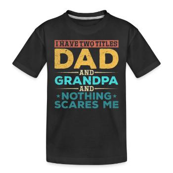 J’ai deux titres Papa et Grand-père et rien ne le fait - T-shirt bio Premium Enfant - noir - Devant