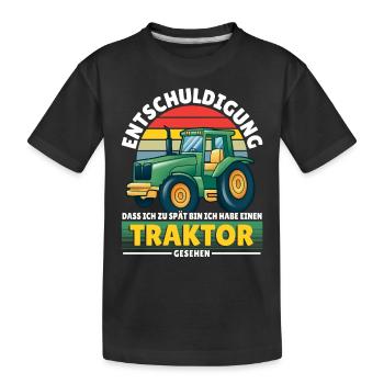 Entschuldigung Zu Spät Traktor Gesehen Trecker - Kinder Premium Bio T-Shirt - Schwarz - Vorne