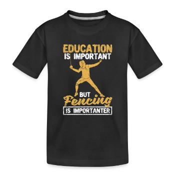 Education is important, but fencing is more important - Kids' Premium Organic T-Shirt - black - Front