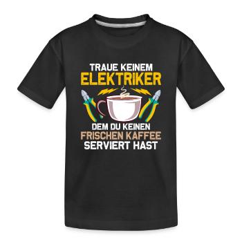 Traue keinem Elektriker Elektro Elektroniker - Kinder Premium Bio T-Shirt - Schwarz - Vorne