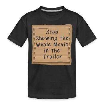 Arrêtez de montrer le film entier dans la bande-annonce - T-shirt bio Premium Enfant - noir - Devant