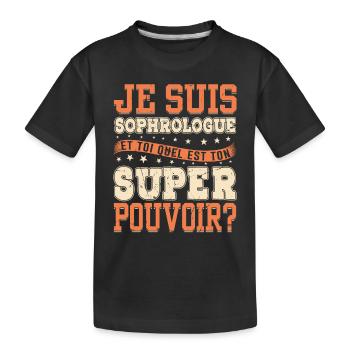 Je Suis Sophrologue Quel Est Ton Super Pouvoir - T-shirt bio Premium Enfant - noir - Devant