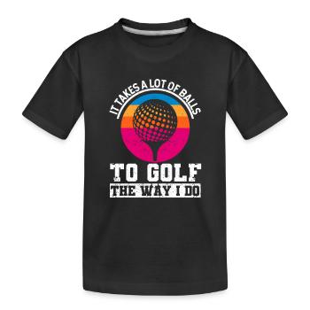 Golfeurs Vous avez besoin de beaucoup de balles pour obtenir comme ça - T-shirt bio Premium Enfant - noir - Devant