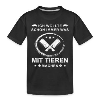 Was mit Tieren machen Anti Vegan Fleischer Metzger - Kinder Premium Bio T-Shirt - Schwarz - Vorne