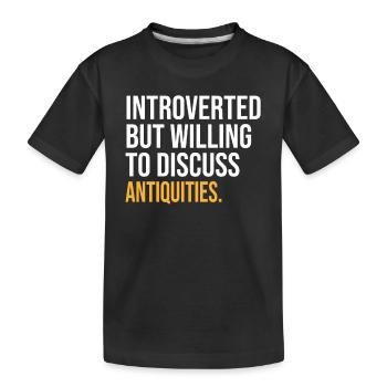 INTROVERTI MAIS PRÊT À DISCUTER DES ANTIQUITÉS AMUSANTES - T-shirt bio Premium Enfant - noir - Devant