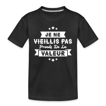 Je ne vieillis pas, je prends de la valeur - T-shirt bio Premium Enfant - noir - Devant