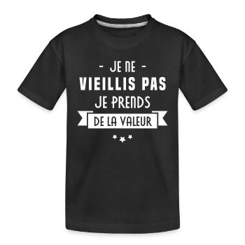 Je ne vieillis pas, je prends de la valeur - T-shirt bio Premium Enfant - noir - Devant