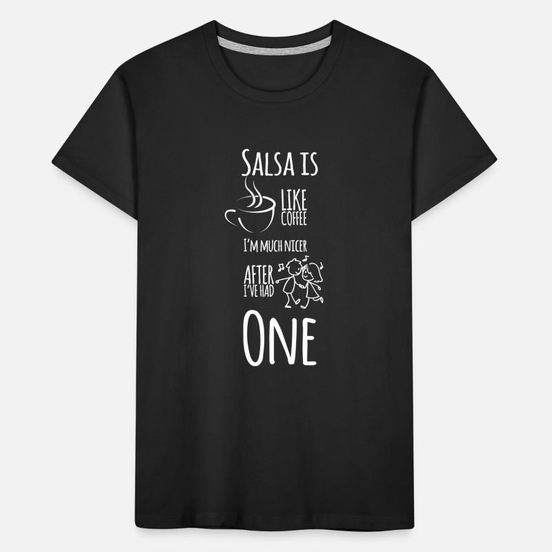 Salsa Dancing Funny Saying Salsa is like coffee Kids' Premium Organic T-Shirt