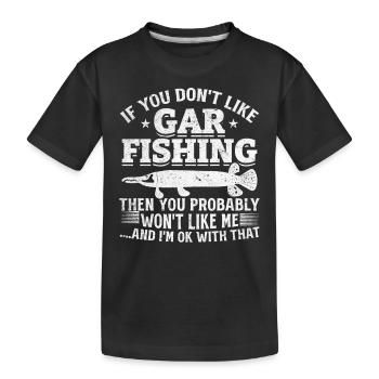 Wenn Sie nicht mögen Gar Fishing Hornhecht Angeln - Kinder Premium Bio T-Shirt - Schwarz - Vorne