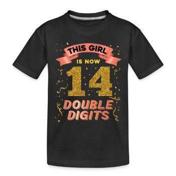 This girl is now 14 double digits 14. - Kids' Premium Organic T-Shirt - black - Front