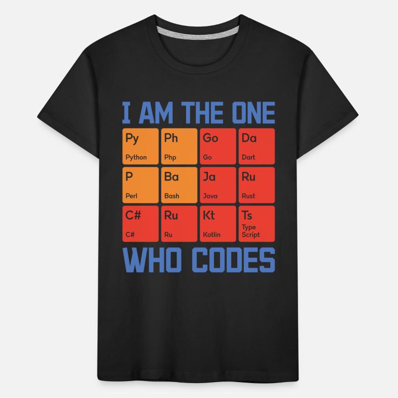 I Am The One Who Codes Programming Programmer Nerd Kinder Premium Bio T-Shirt