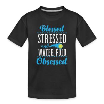 Blessed Stressed and Water Polo Obsessed - Kids' Premium Organic T-Shirt - black - Front