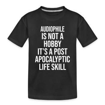 AUDIOPHILE IS NOT A HOBBY, IT'S A POST APOCALYPTIC - Kinder Premium Bio T-Shirt - Schwarz - Vorne