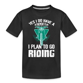 Oui, j’ai un plan de retraite J’ai l’intention d’aller Ridin - T-shirt bio Premium Enfant - noir - Devant