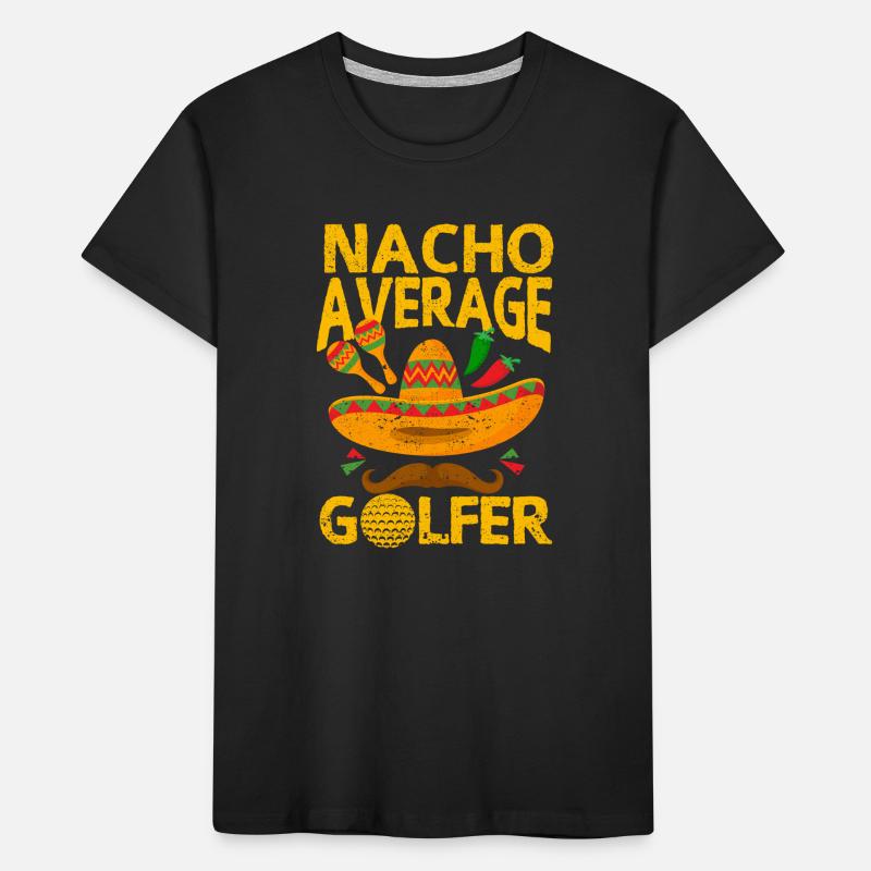 Nacho Average Golfer Cinco De Mayo Lust Kids' Premium Organic T-Shirt