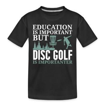 Bildung ist wichtig, aber Disc Golf ist noch wicht - Kinder Premium Bio T-Shirt - Schwarz - Vorne